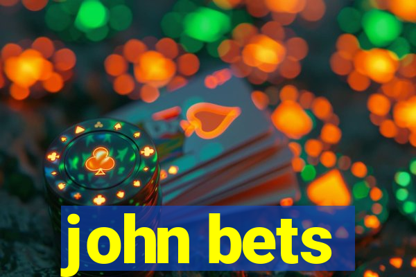 john bets